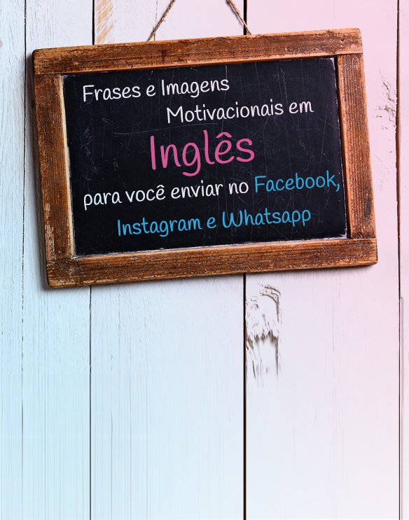 Ultra_big_frases_e_imagens_motivacionais_em_ingl%c3%aas_para_voc%c3%aa_enviar_no_facebook_instagram_e_whatsapp_blog%28584x743%29